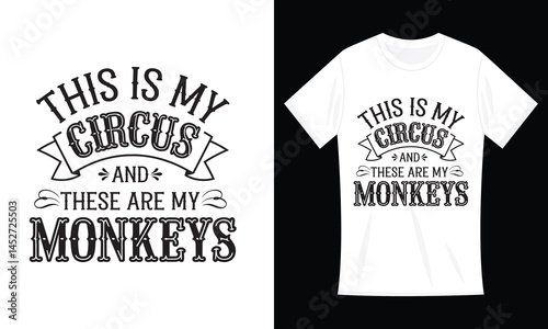 Funny Teacher This Is My Circus And These Are My Monkeys Circus T-Shirt Design
