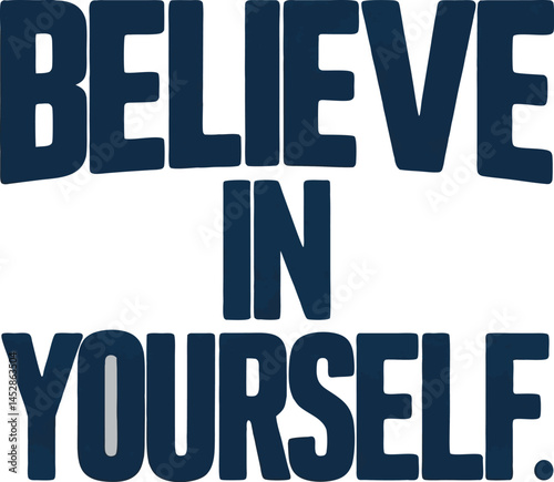 tshirt desingn illustration of belive ypur self