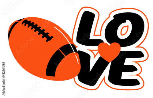 Love - word written in Black and orange with a heart in the center and a football ball next to the writing; sport vector graphic for street art; artistic illustration