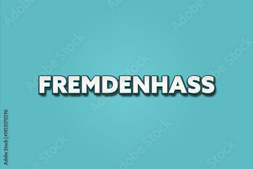 Fremdenhass (xenophobia) - A turquoise banner illustration with white text.
