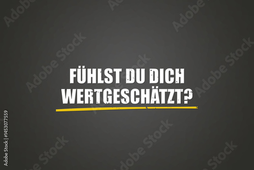 Fuehlst du dich wertgeschaetzt (Do you feel valued) - A blackboard with white text.
