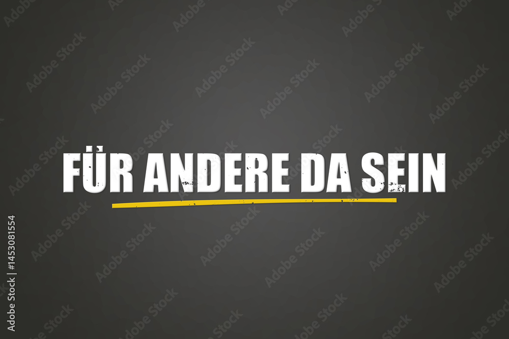 Fototapeta premium Fuer andere da sein (Be there for others) - A blackboard with white text.