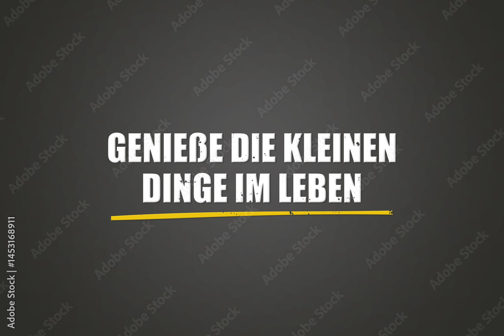 Fototapeta premium Geniesse die kleinen Dinge im Leben (Enjoy the little things in life) - A blackboard with white text.