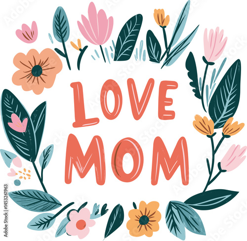 Creative floral design with heartfelt message for Mother's Day celebration isolated on transparent background. Vector illustration.