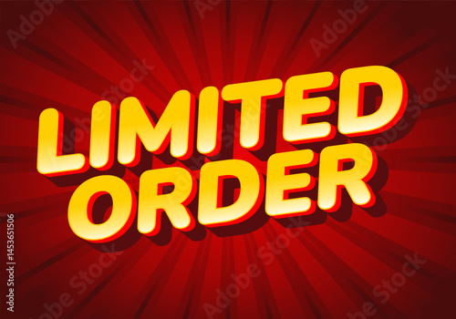Limited order. Bold rounded yellow text with deep red background rays