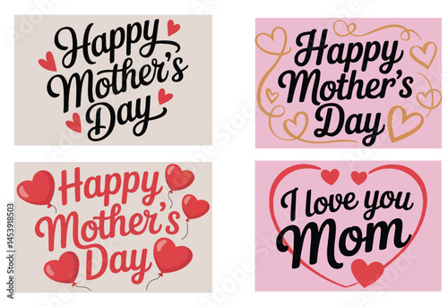 A set of four beautifully designed Mother's Day greeting cards featuring hand-lettered messages, hearts, and festive elements. Ideal for print, social media, or digital greetings to celebrate moms 