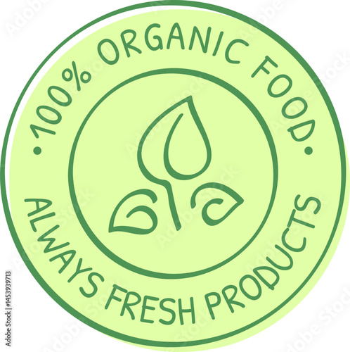 Circular green emblem highlighting 100 percent organic food and always fresh products. Central leaf symbol emphasizes natural and eco friendly qualities, appealing to health conscious consumers