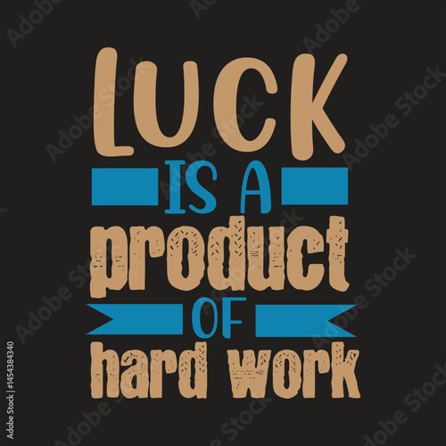 luck is aproduct of hard work svg