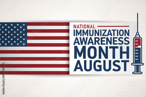 National Immunization Awareness Month August: USA Vaccine Flag Campaign Poster