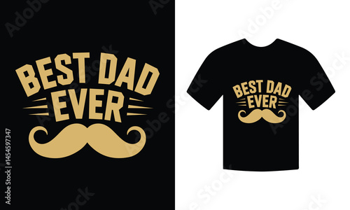 Best dad ever Father's Day celebration tshirt design vector