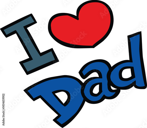 Love for Dad: A vibrant, hand-drawn illustration of "I Love Dad" expressing a universal sentiment of paternal affection. The heartfelt design, with a bold red heart, radiates warmth and love. 