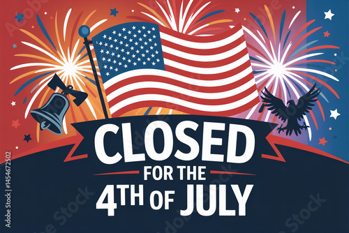 Closed for the 4th of July Notice with Fireworks and Flag