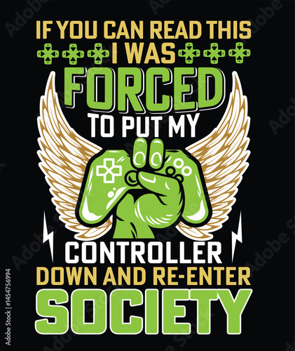 If can read this i was forced to put my controller down and re enter society