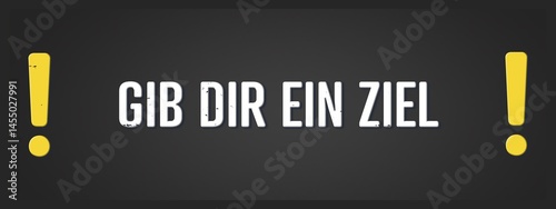 Gib dir ein Ziel (Give yourself a goal) - A blackboard illustration with white text.