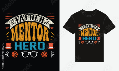 Wallpaper Mural Father’s Day, Father, Mentor, Hero, Vector Typography, Creative T-shirt Design Torontodigital.ca