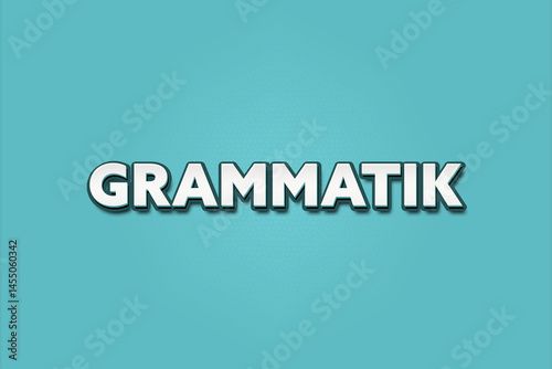 Grammatik (grammar) - A turquoise banner illustration with white text.