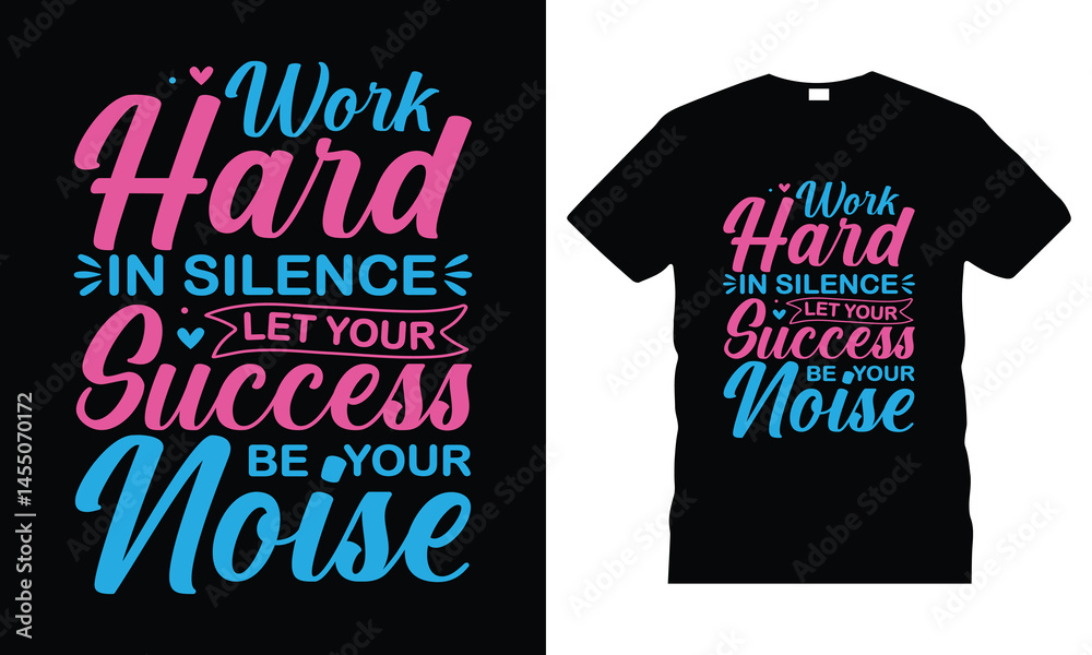 work hard in silence let your success be your noise – inspirational typography t-shirt design with motivational quote, vector element for men and women apparel, ready for print t-shirt design work hard in silence let your success be your noise – inspirational typography t-shirt design with motivational quote, vector element for men and women apparel, ready for print t-shirt design