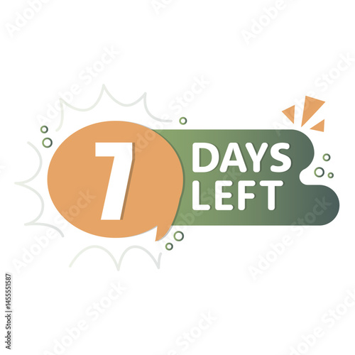 7 days countdown. Alert speech bubble. Flat green orange. Vector reminder design.