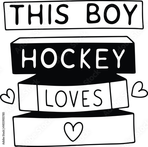 this is boy Loves hokey typography T-shirt Design Print Ready eps cut file download 
