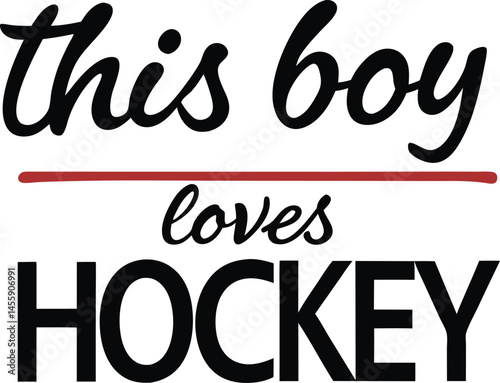 this is boy Loves hokey typography T-shirt Design Print Ready eps cut file download 