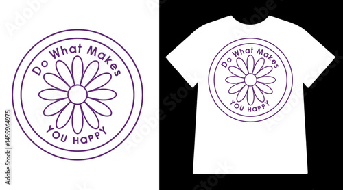 Do What Makes You Happy Daisy T-shirt Design, Minimal Floral Typography for Positive Vibes

