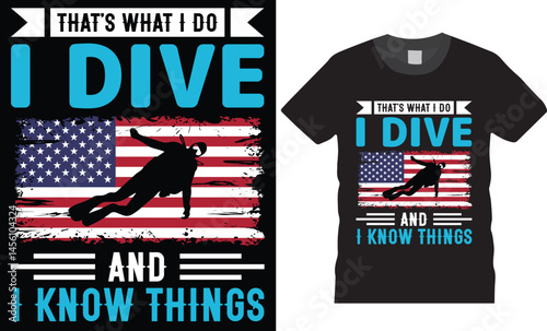 That's what i do i dive snd i know things. Scuba diving typography graphic t-shirt design.