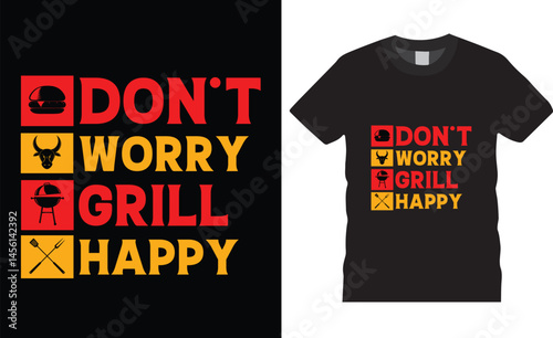 BBQ Premium vector typography t-shirt design Perfect for print Template.Don't worry grill happy