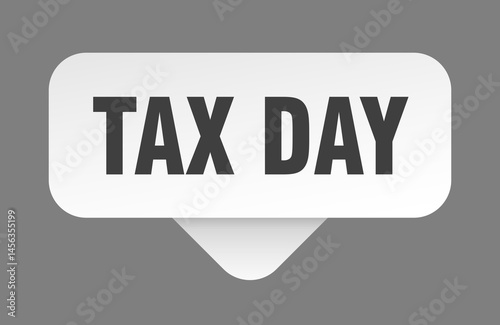 tax day sticker. tax day sign isolated on gray background