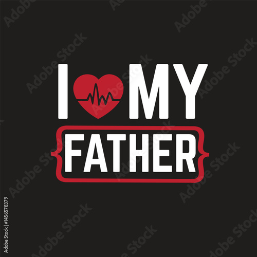 I love my Father typography t-shirt design