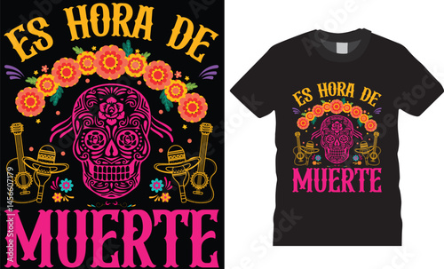 es hora de muerte, Mexican holiday Day of the dead t shirt design
