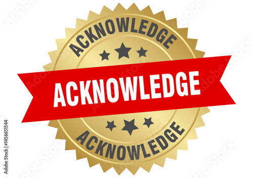 acknowledge. acknowledge round red and gold label isolated on transparent background