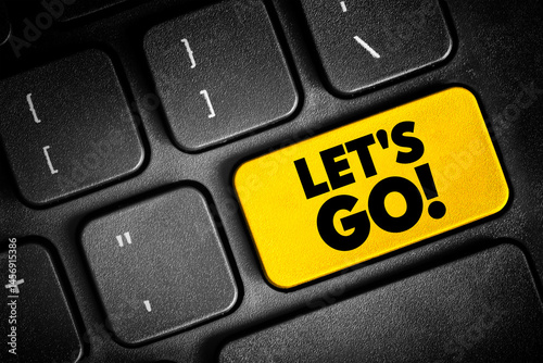 Let's Go text concept button on keyboard for presentations and reports