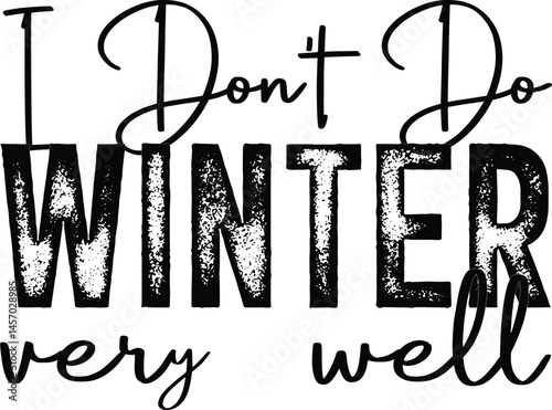  I Don't Do Winter Very Well