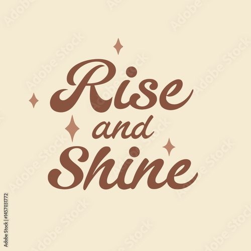 Rise and Shine tshirts design
