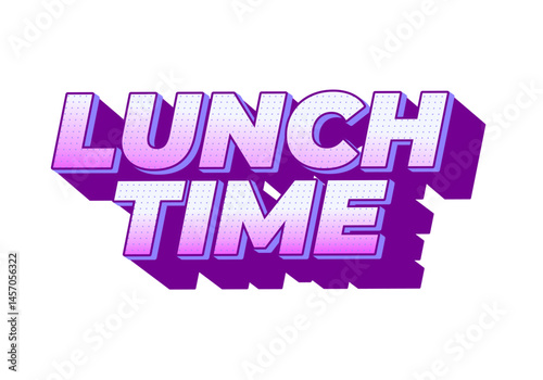 Lunch time. Text effect for restaurant advertising needs both online and offline