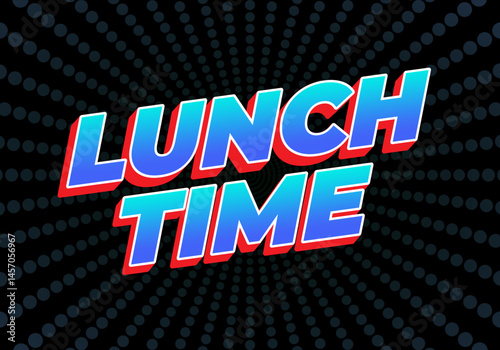 Lunch time. Text effect for restaurant advertising needs both online and offline
