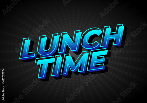 Lunch time. Text effect for restaurant advertising needs both online and offline