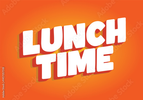Lunch time. Text effect for restaurant advertising needs both online and offline