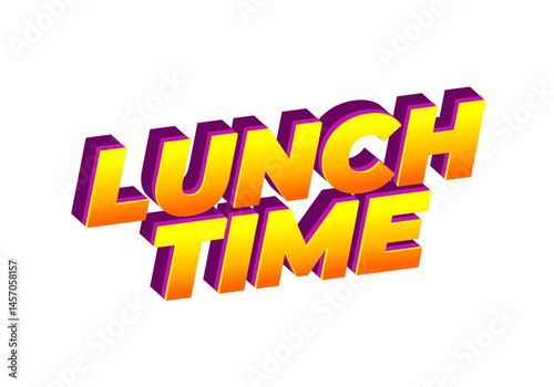 Lunch time. Text effect for restaurant advertising needs both online and offline