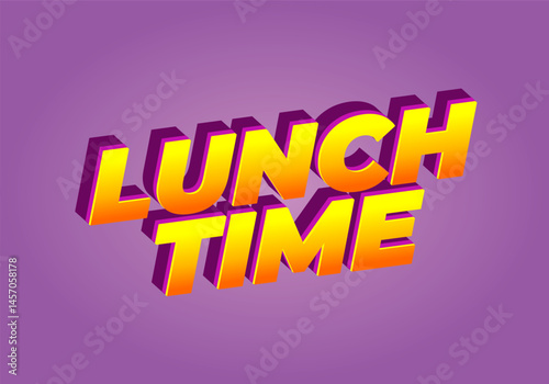 Lunch time. Text effect for restaurant advertising needs both online and offline