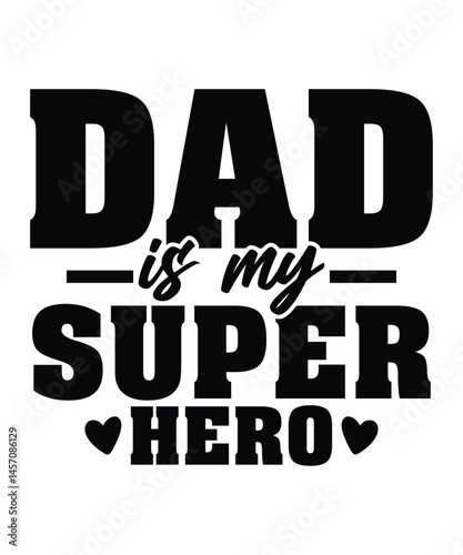 Dad is my superhero graphic design