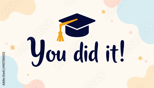Graduation celebration with motivational text on colorful background  