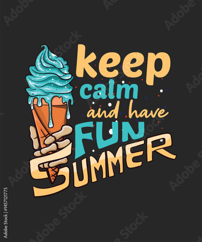 keep calm and have fun summer t-shirt design.