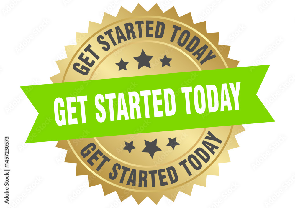 Obraz premium get started today. get started today round green and gold label isolated on transparent background