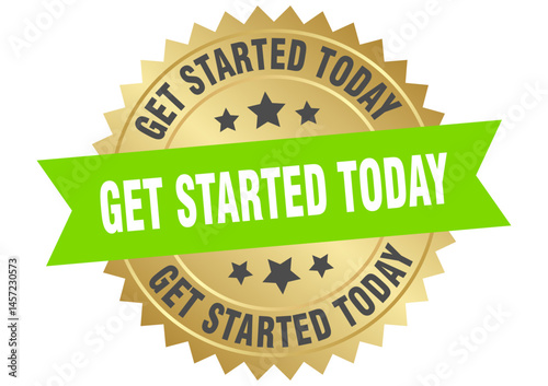 get started today. get started today round green and gold label isolated on transparent background