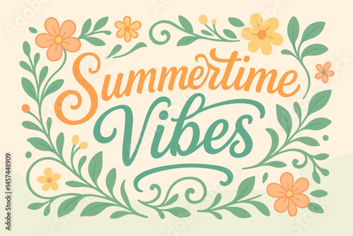 Summertime Vibes Decorative Floral Typography Design  