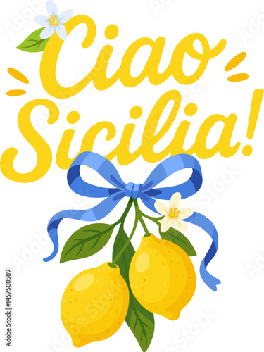 Lettering illustration Ciao Sicilia with lemon branch, cute ribbon and flower