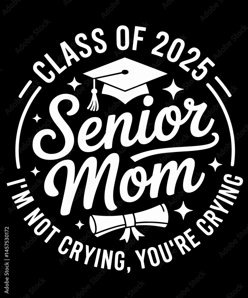 Proud Senior Mom Class of 2025 I'm Not Crying You're Crying