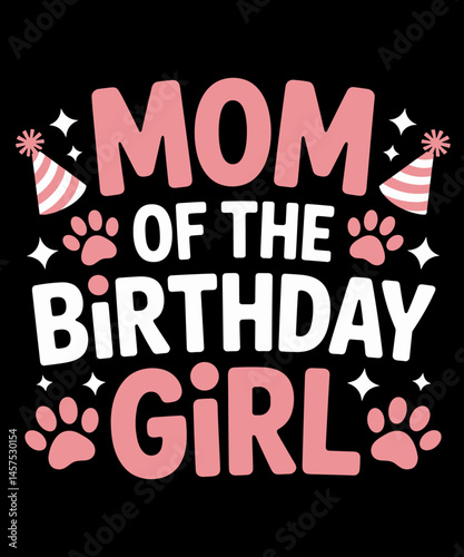 Mom Of The Birthday Girl Dog Family Matching Party