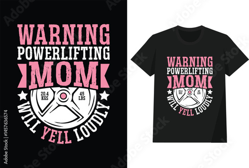 Warning Powerlifting Mom Will Yell Loudly T shirt Design